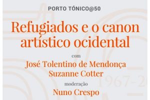 UCP: Iniciativa «Porto Tónico» debate o papel dos refugiados na arte ocidental