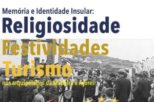 Madeira/Açores: Colóquio Internacional sobre «Memória e Identidade Insular»