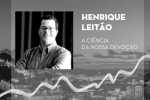 «A ciência da nossa devoção» - Henrique Leitão - Emissão 04-04-2018
