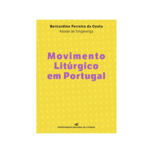Igreja: Secretariado Nacional de Liturgia publica «Movimento litúrgico em Portugal»
