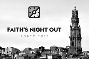 Igreja/Movimentos: «Esperança» dá o mote ao primeiro «Faith’s Night Out» no Porto