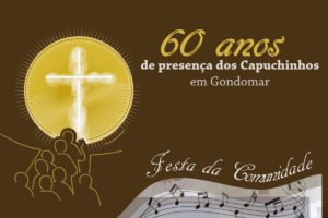 Vida Consagrada: Capuchinhos celebram 60 anos de presença no Concelho de Gondomar