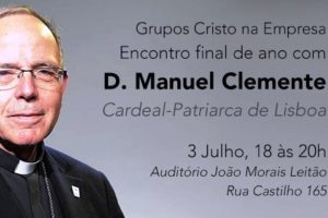 Lisboa: Cardeal-patriarca vai falar aos membros do projeto «Cristo na Empresa»