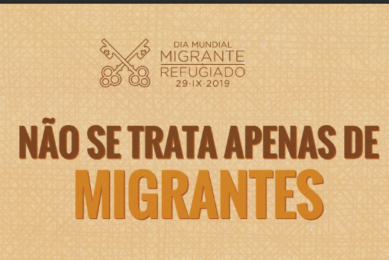 Dia Mundial do Migrante e Refugiado - A experiência e a realidade de quem acolhe e é acolhido - Emissão 29-09-2019
