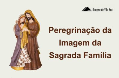 Vila Real: Imagem da Sagrada Família percorre diocese