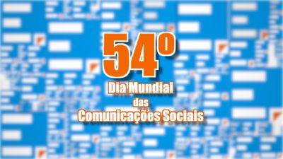 Media: Igreja celebra 54.º Dia Mundial das Comunicações Sociais