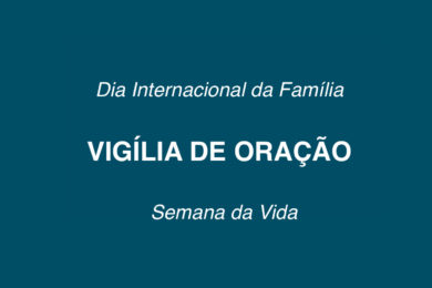 Igreja: Vigília online assinalou Dia Internacional da Família