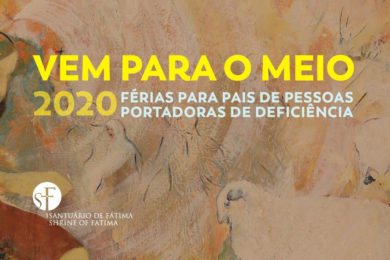 Fátima: Santuário cancelou iniciativa «Vem para o Meio: Férias para pais e crianças deficientes»