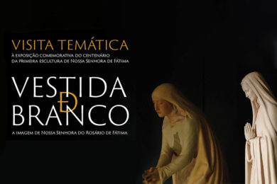 Fátima: Santuário promove a última visita temática à exposição «Vestida de Branco»