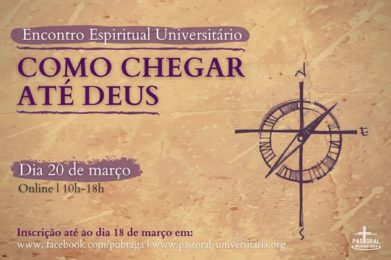Braga: Pastoral Universitária propõe encontro espiritual «Como chegar até Deus»