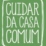 Ecologia: Rede Cuidar da Casa Comum realiza Encontro «Também Somos Terra», em Coimbra