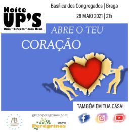 Braga: «Abre o teu coração!» é o convite do encontro «NOITE UP’S»