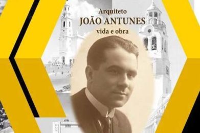 Publicações: Apresentação da obra «Arquiteto João Antunes – vida e obra»
