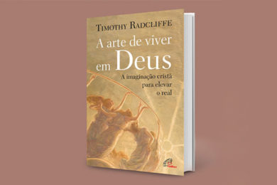 Publicações: Lançamento da obra «A arte de viver em Deus» de Timothy Radcliffe