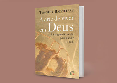 Publicações: Lançamento da obra «A arte de viver em Deus» de Timothy Radcliffe