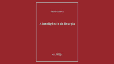 Portugal: Secretariado Nacional de Liturgia publica «A inteligência da liturgia»