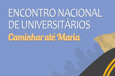 Fátima: Encontro nacional de universitários tem como tema «Caminhar até Maria»