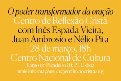 Lisboa: «O poder transformador da oração» é tema de conversa no Centro de Reflexão Cristã