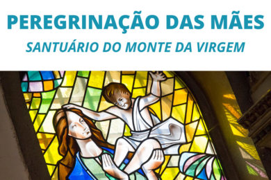 Porto: Peregrinação das mães ao Santuário do Monte da Virgem