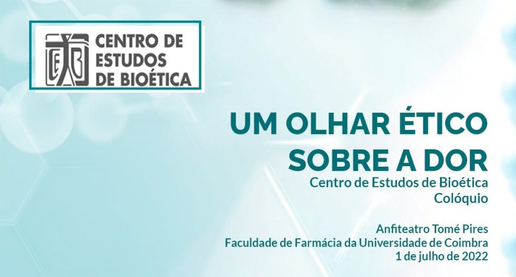 Coimbra: Centro de Estudos de Bioética organiza colóquio «Um olhar ético sobre a dor»