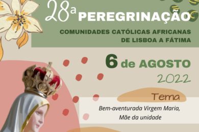 Lisboa: Comunidades católicas africanas realizam peregrinação ao Santuário de Fátima