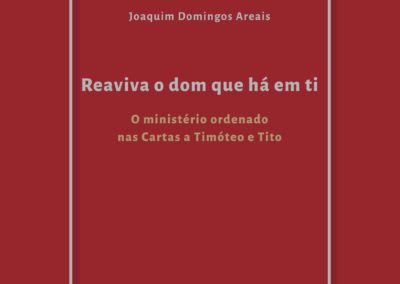 Publicações: Apresentação do livro «Reaviva o dom que há em ti» do padre Joaquim Domingos Areais