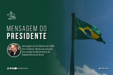 Brasil: Presidente da CNBB afirma que é necessário «superar problemas que estão na contramão da independência»