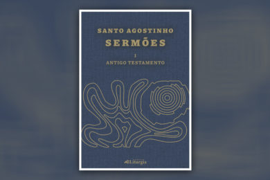 Publicações: Secretariado da Liturgia edita a obra «Santo Agostinho: Sermões – Vol. I - Antigo Testamento»