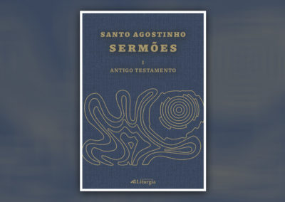 Publicações: Secretariado da Liturgia edita a obra «Santo Agostinho: Sermões – Vol. I - Antigo Testamento»