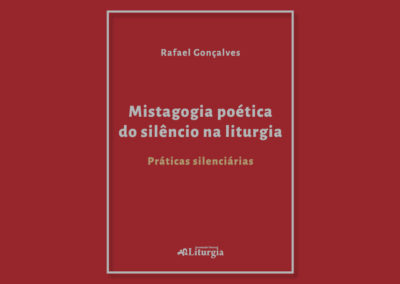 Publicações: Diácono Rafael da Silva Gonçalves escreveu livro dedicado ao «Silêncio na liturgia»