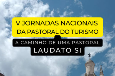 Pastoral do Turismo: Coimbra acolhe jornadas nacionais centradas na «Laudato Si»
