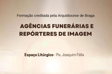 Braga: Arquidiocese promove formação para agências funerárias e repórteres de imagem na Liturgia