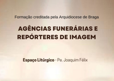 Braga: Arquidiocese promove formação para agências funerárias e repórteres de imagem na Liturgia