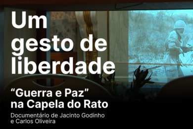 Lisboa: Apresentação do documentário «Um gesto de liberdade. 'Guerra e Paz' na Capela do Rato»