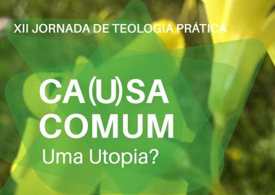 UCP: «Ca(u)sa comum – Uma utopia?» é o tema da Jornada de Teologia Prática