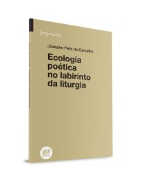 Publicações: Apresentação do livro «Ecologia poética no labirinto da liturgia»