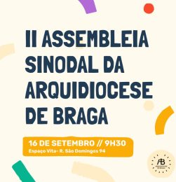 Braga: Arquidiocese promove segunda Assembleia Sinodal