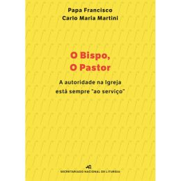Igreja/Portugal: Secretariado de Liturgia publicou «o bispo, o Pastor», a reflexão do cardeal Carlo Maria Martini e do Papa Francisco