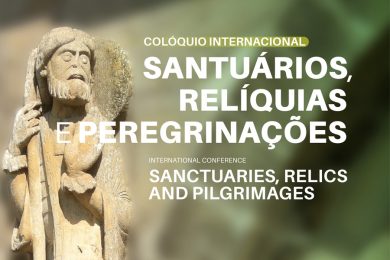 Igreja/História: Colóquio internacional tem como tema «Santuários, relíquias e peregrinações»