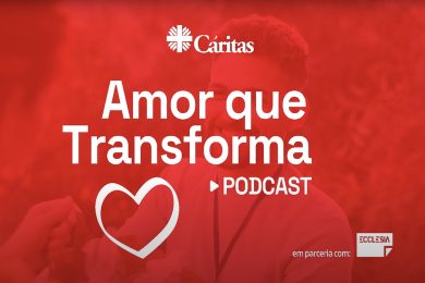 Amor que transforma: Podcast quer «dar luz aos invisíveis» (c/vídeo)