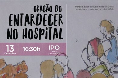 Igreja/Saúde: «Grupo ao 3º Dia» convida para a Oração ao Entardecer no IPO do Porto