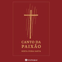 Liturgia: Secretariado Nacional publicou «Sexta-Feira Santa: Paixão de Nosso Senhor Jesus Cristo com canto»