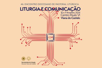 Viana do Castelo: Encontro da Pastoral Litúrgica vai refletir sobre «Liturgia e comunicação»