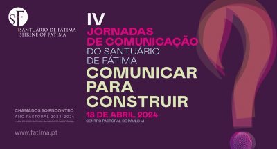 Fátima: Jornadas de comunicação do santuário têm como tema «Comunicar para Construir»
