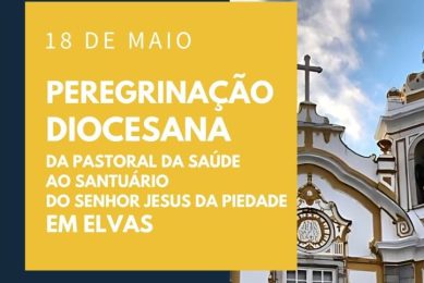 Évora: Membros da Pastoral da Saúde vão peregrinar ao Santuário do Senhor Jesus da Piedade