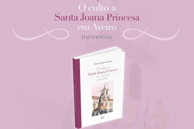 Publicações: Lançamento da obra «O culto a Santa Joana Princesa em Aveiro – memórias»