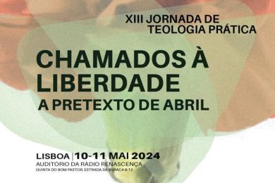 Lisboa: Jornada de Teologia Prática tem como tema «Chamados à Liberdade a pretexto de Abril»