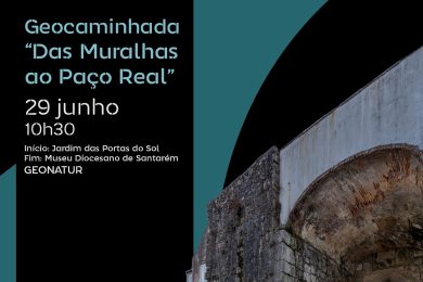 Santarém: Museu diocesano promove uma geocaminhada temática sobre «Das Muralhas ao Paço Real»