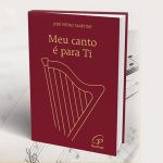 Publicações: Lançamento da obra «Meu Canto é para Ti», de monsenhor José Pedro Martins