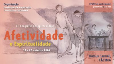 Igreja: Institutos de inspiração carmelita e teresiana promovem congresso sobre «Afetividade e Espiritualidade»